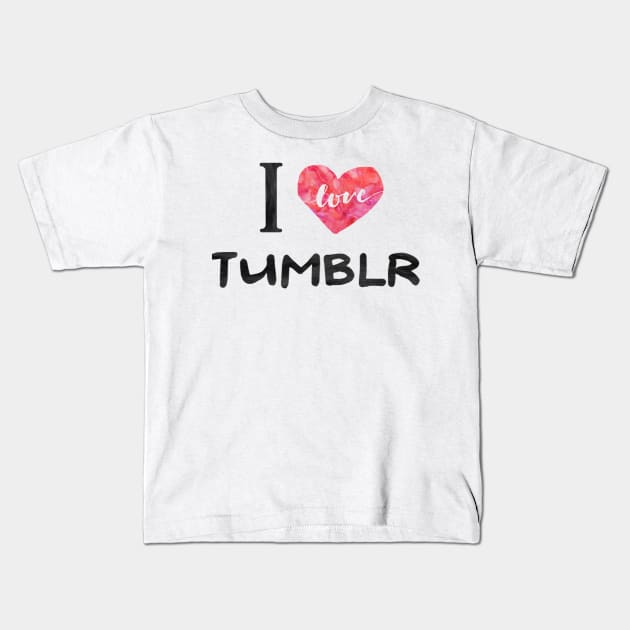 I love Tumblr Kids T-Shirt by Gwynlee